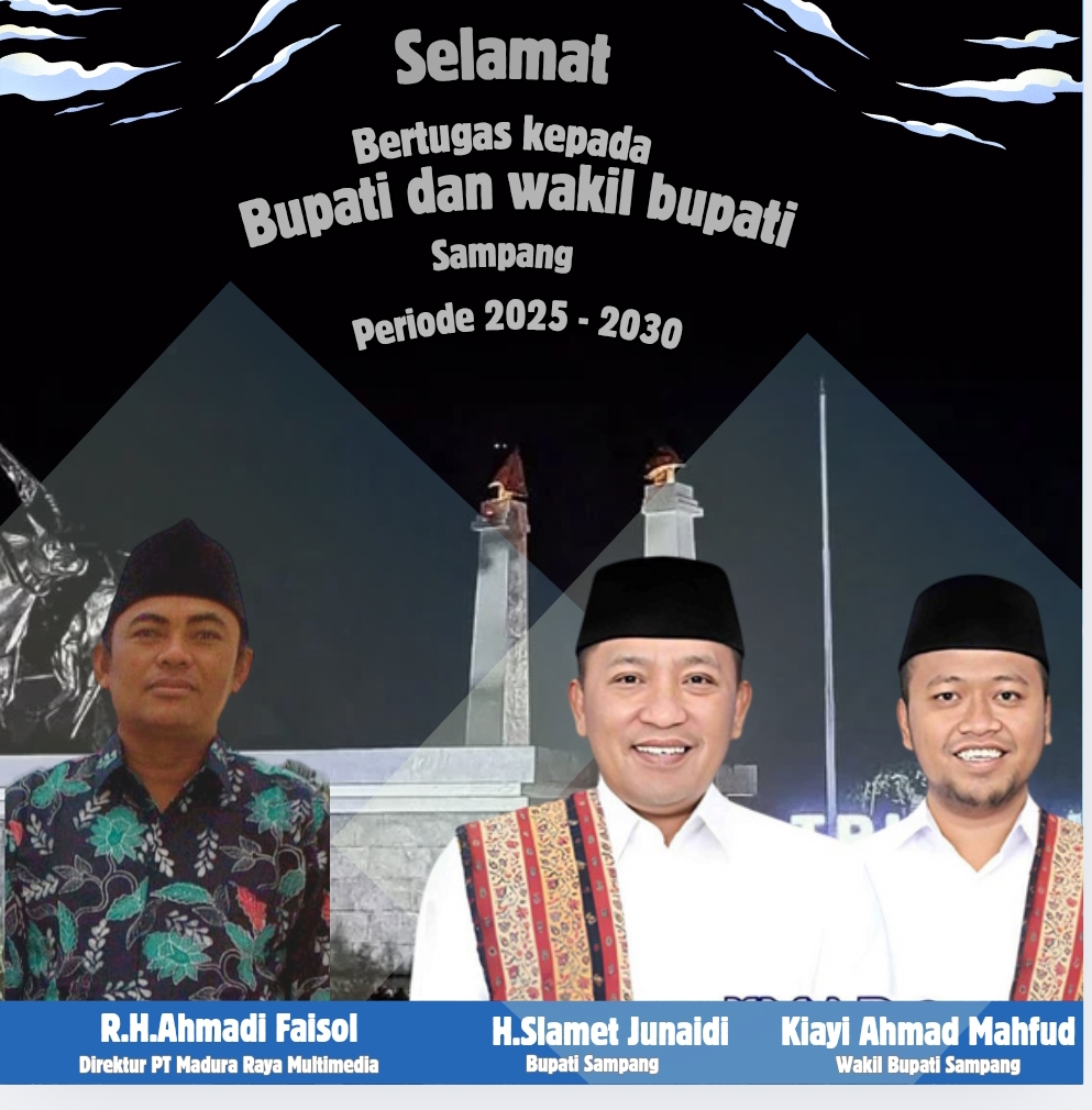 Direktur UTAMA PT Maduraraya Multimedia  Mengucapkan Selamat Atas di Lantiknya Bupati dan Wakil Bupati Sampang 2025 - 2030