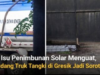 Truk Tangki Hilir Mudik Tengah Malam, Gudang di Kebomas Gresik Dicurigai Simpan Solar Subsidi